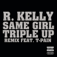 Same Girl Triple Up Remix (Single)