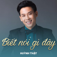 Biết Nói Gì Đây (Single)