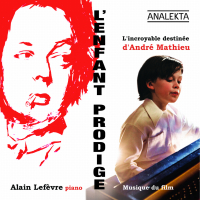 L'enfant prodige: L'incroyable destineé d'André Mathieu (musique du film)