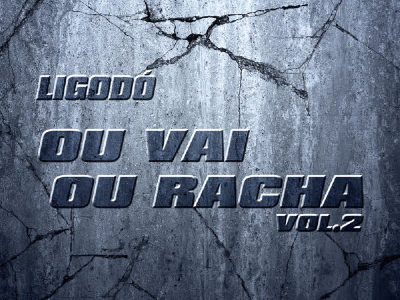 Ou Vai Ou Racha, Vol. 2 (EP)