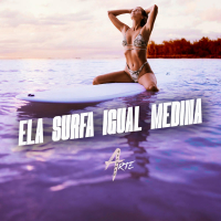 Ela Surfa Igual Medina (Single)