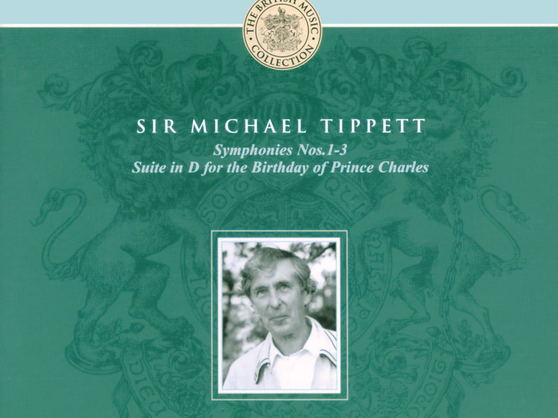 Tippett: Symphonies Nos.1-3; Suite for the Birthday of Prince Charles