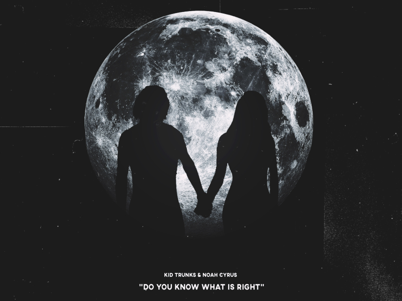 Do You Know What Is Right? (feat. Noah Cyrus)