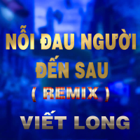 Nỗi Đau Người Đến Sau (HM Remix) (Single)