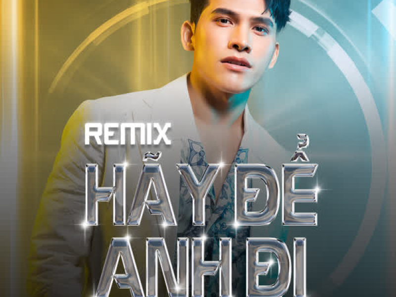 Hãy Để Anh Đi (Remix) (Single)