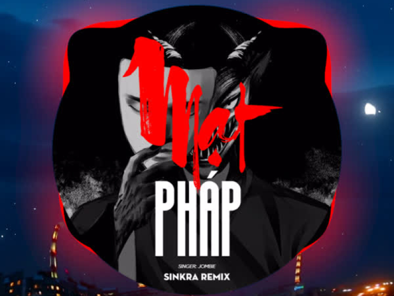 Mạt  Pháp (Sinkra Remix) (Single)