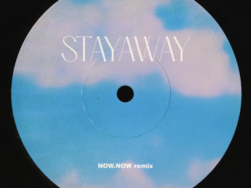 Stayaway (Now, Now Remix) (Single)