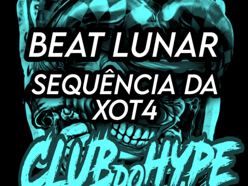 BEAT LUNAR - SEQUÊNCIA DA XOT4 (Single)