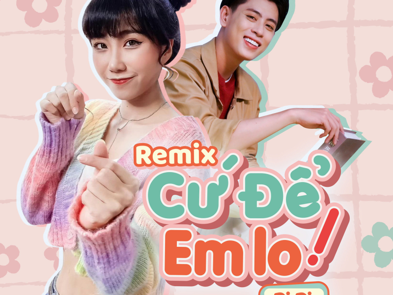 Cứ Để Em Lo (Remix) (Single)