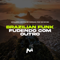 BRAZILIAN FUNK, FUDENDO COM OUTRO (Single)