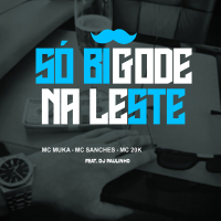 Só Bigode Na Leste (Single)