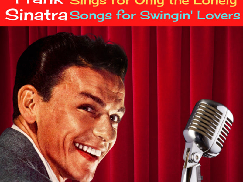 Frank Sinatra Sings for Only the Lonely / Songs for Swingin' Lovers