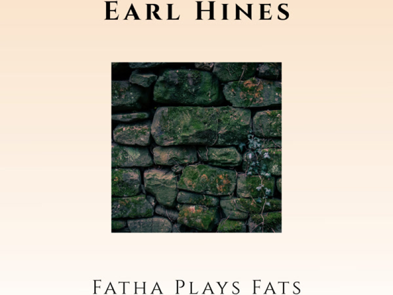 Fatha Plays Fats