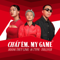 CHẤT ÊM. MY GAME (Single)