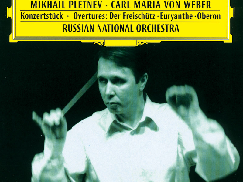 Weber: Konzertstück; Overtures: Der Freischütz · Euryanthe · Oberon