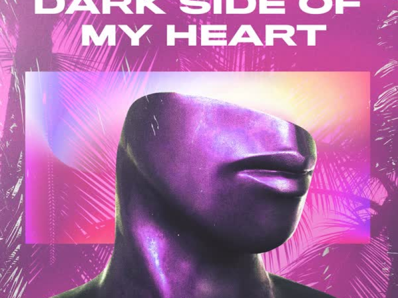 Dark Side Of My Heart (Single)