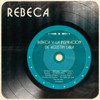 Rebeca y La Inspiracíon de Agustín Lara