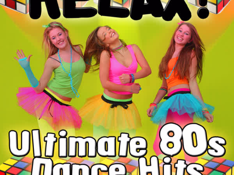 RELAX! The Best Of  80's Dance