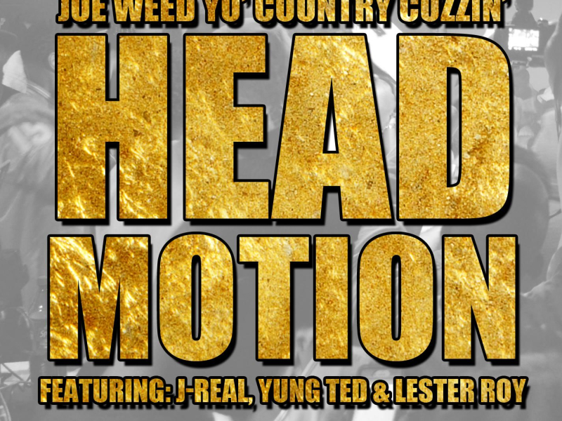 Head Motion (feat. J-Real, Yung Ted & Lester Roy) (Single)