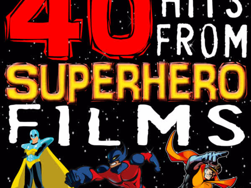 40 Hits from Superhero Films