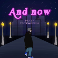 AND NOW (feat. KYOYOUNG, DILLYGOTITBUMPIN) (Single)