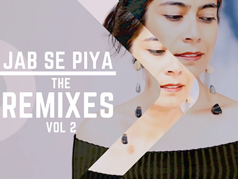 Jab Se Piya, Vol. 2 (The Remixes) (EP)