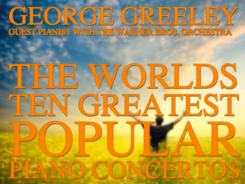 The World's Ten Greatest Popular Piano Concertos