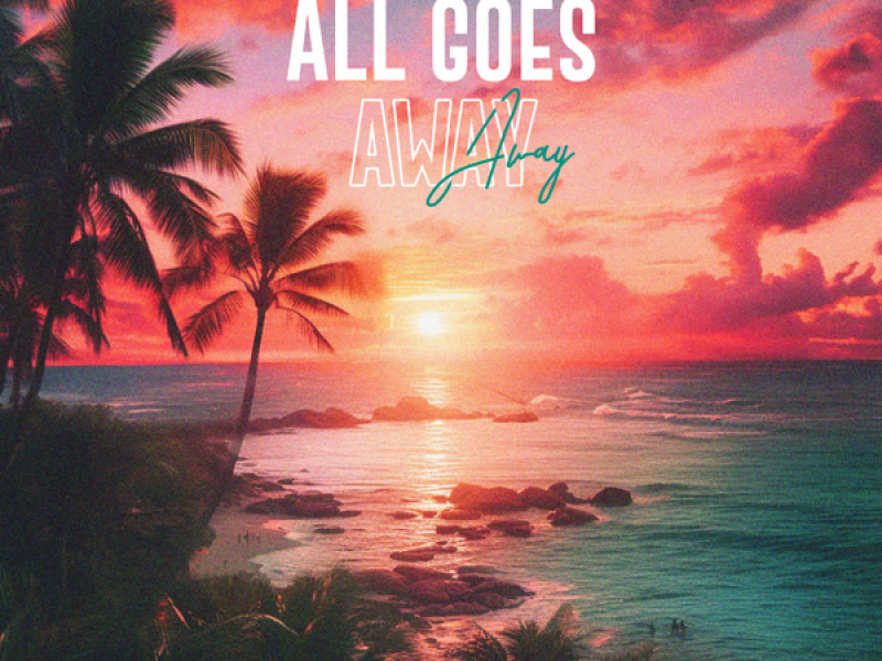 All Goes Away (Single)
