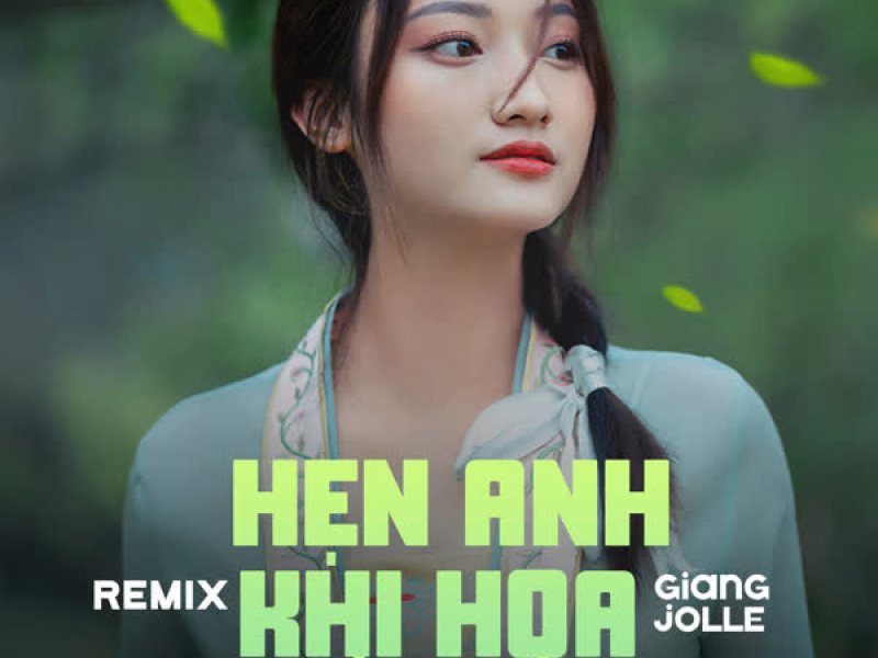 Hẹn Anh Khi Hoa Chưa Tàn (Remix) (Single)