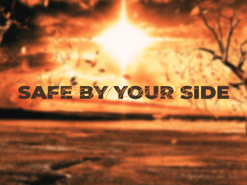 Safe By Your Side (Single)