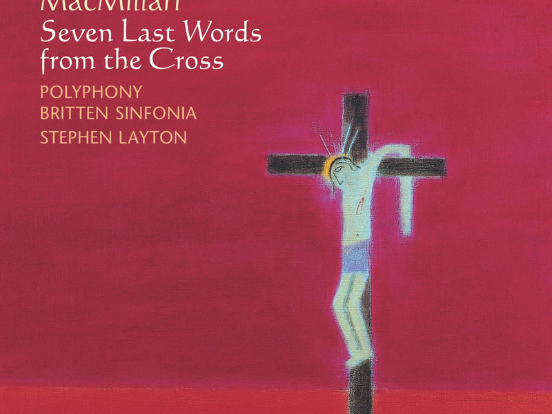 MacMillan: Seven Last Words from the Cross
