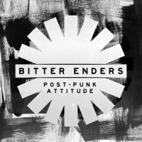 Bitter Enders - Post-Punk Attitude