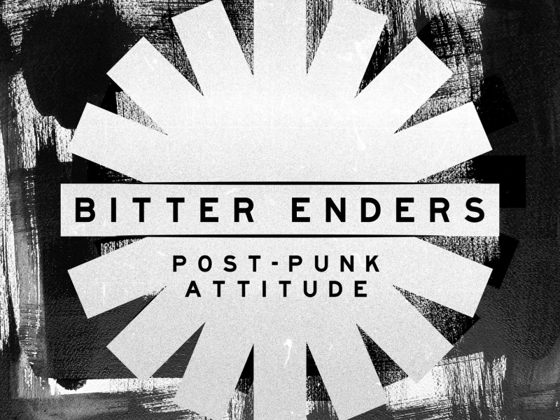 Bitter Enders - Post-Punk Attitude