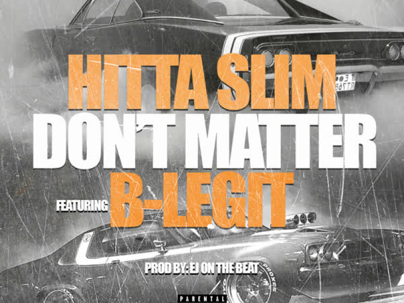 Don't Matter (feat. B-Legit) (Single)