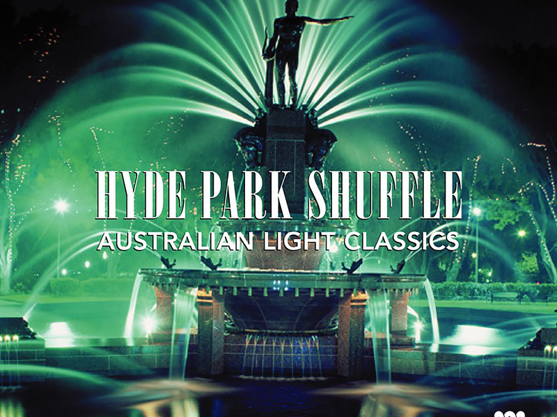 Hyde Park Shuffle: Australian Light Music
