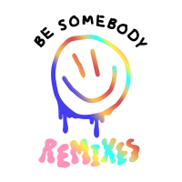 Be Somebody (Remixes) (Single)