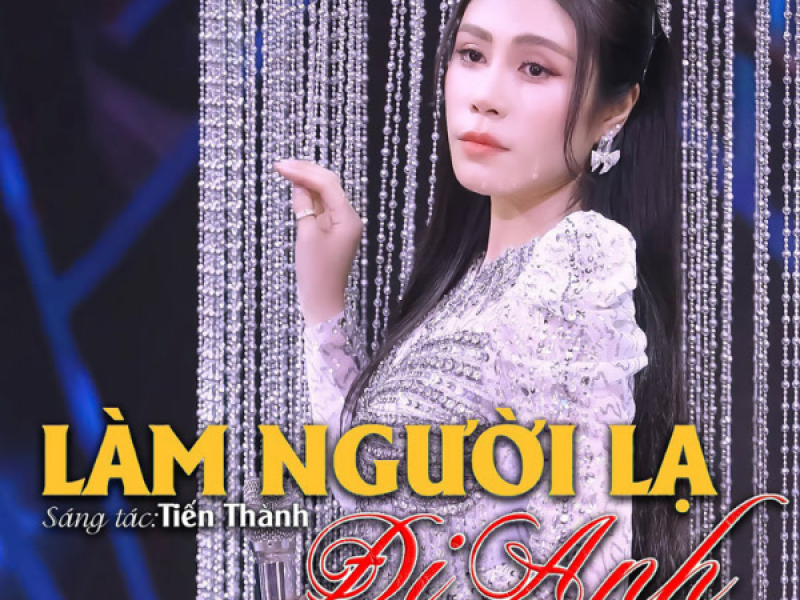 Làm Người Lạ Đi Anh (Single)