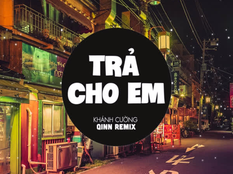 Trả Cho Em (Qinn Remix) (Single)
