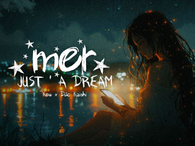 MER (JUST ' A DREAM) (Single)