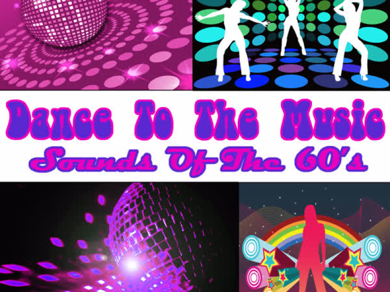 Dance To The Music: Sounds Of The 60's