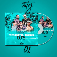 MTG 01 Tropa Dos DJS (Single)