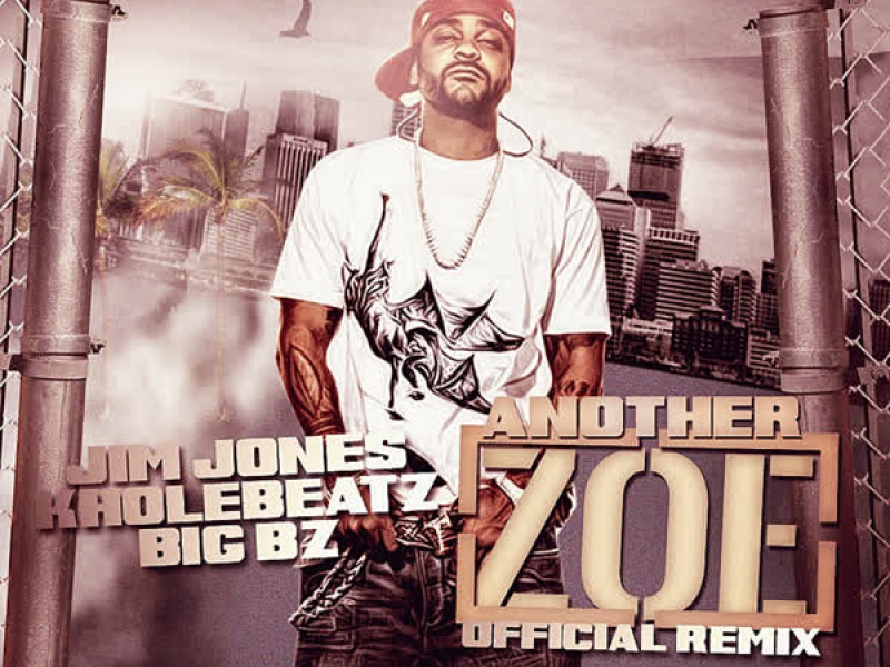 Another Zoe - Official Remix (feat. Jim Jones & Big Bz) (Single)