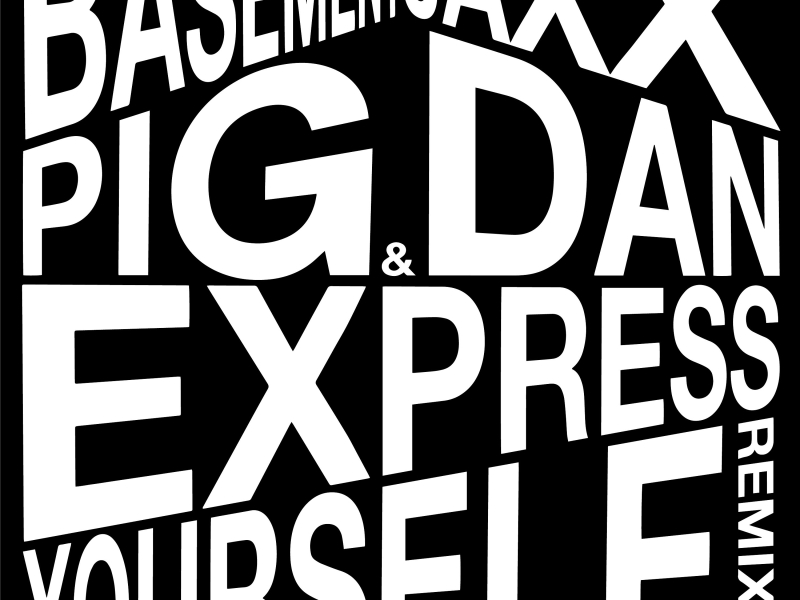 Express Yourself (Pig&Dan Remixes)