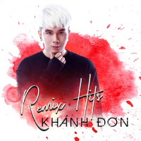 Remix Hits Khánh Đơn (Single)