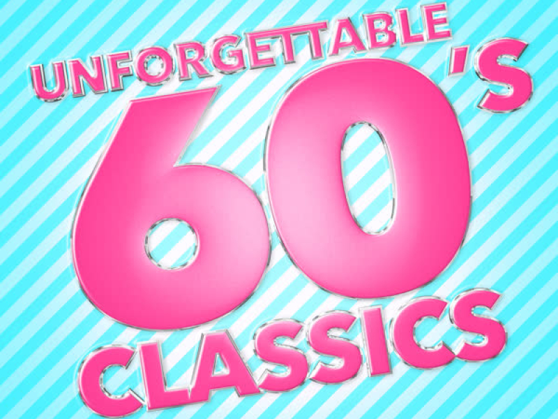 Unforgettable 60's Classics