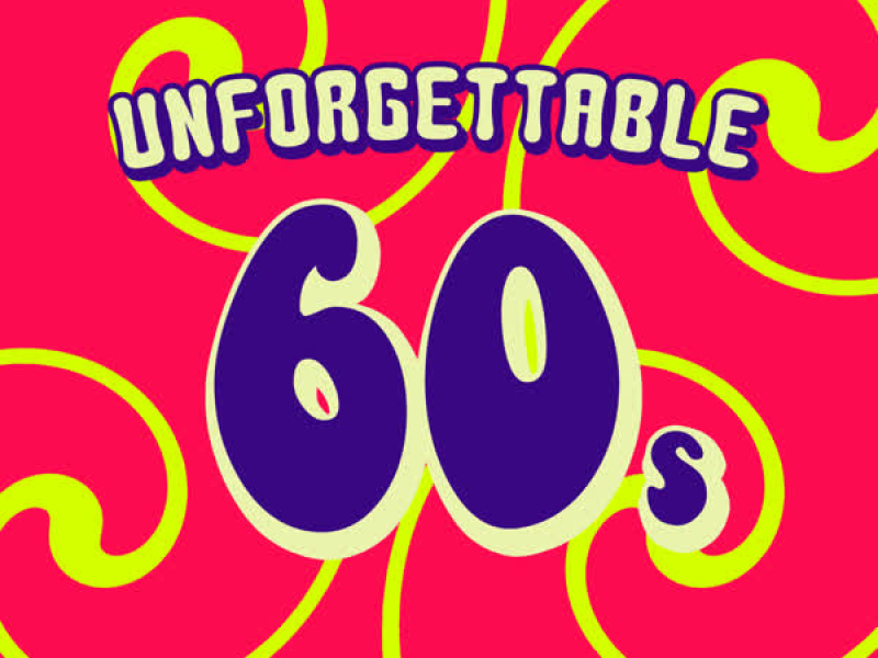 Unforgettable 60's