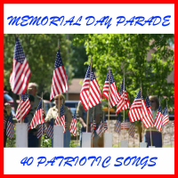 Memorial Day Parade: 40 Patriotic Songs