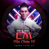 Em Vẫn Chưa Về (Remix) (Single)