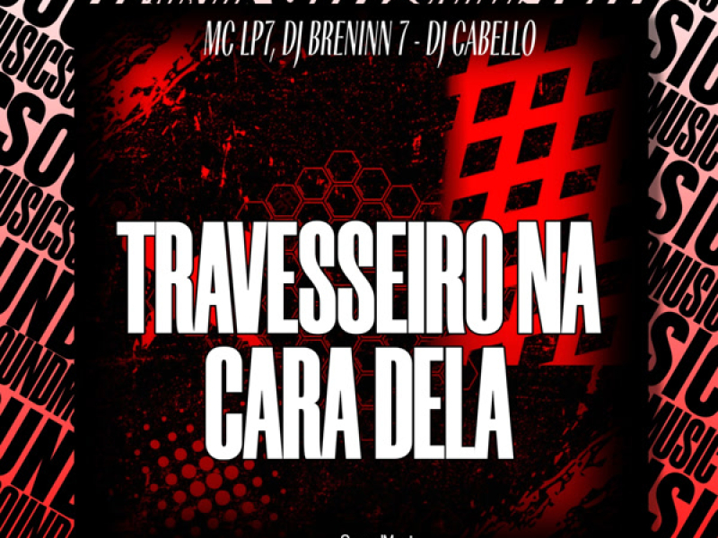 TRAVESSEIRO NA CARA DELA (Single)