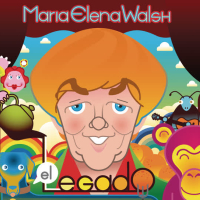 Maria Elena Walsh, El Legado (Para Grandes y Chicos)
